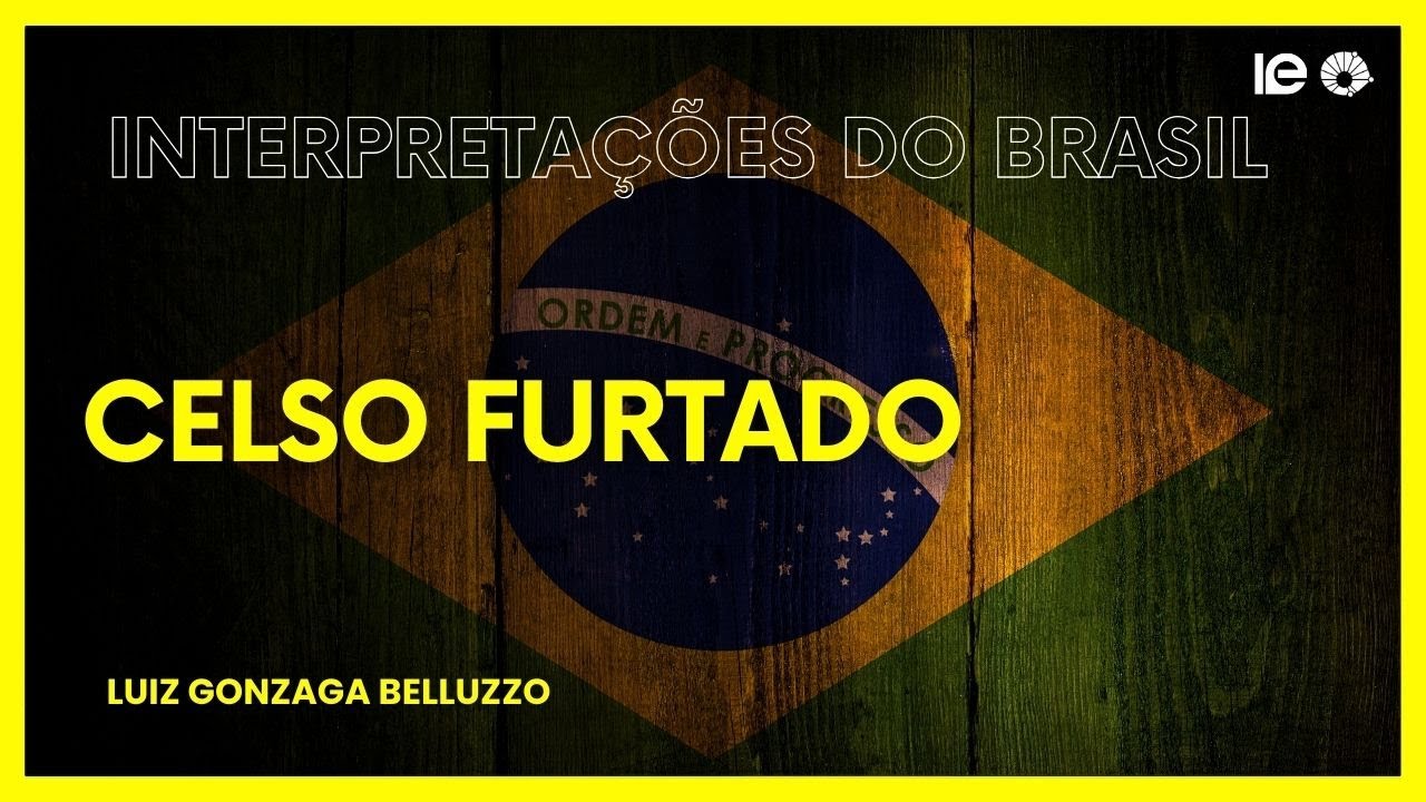 Aula 07 | Celso Furtado | Prof. Luiz Gonzaga Belluzzo