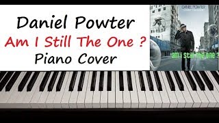 Daniel Powter - &quot; Am I Still The One ? &quot; Piano Cover