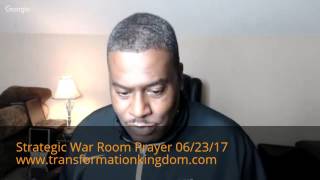 Strategic War Room Prayer 06/23/17