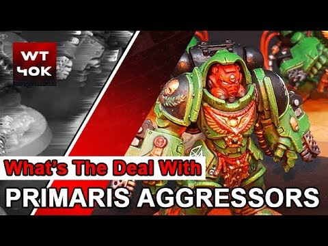 What's the Deal With: Primaris Aggressors