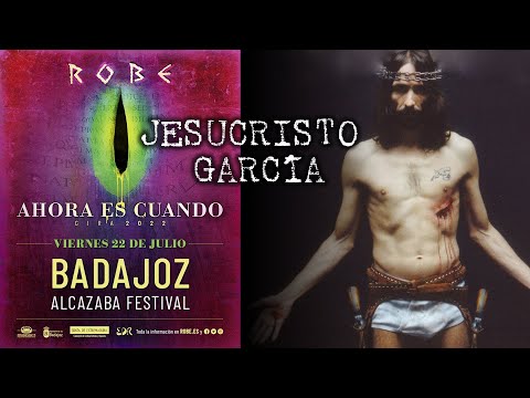 JESUCRISTO GARCÍA - ROBE (CONCIERTO LA ALCAZABA DE BADAJOZ, 22/07/2022)