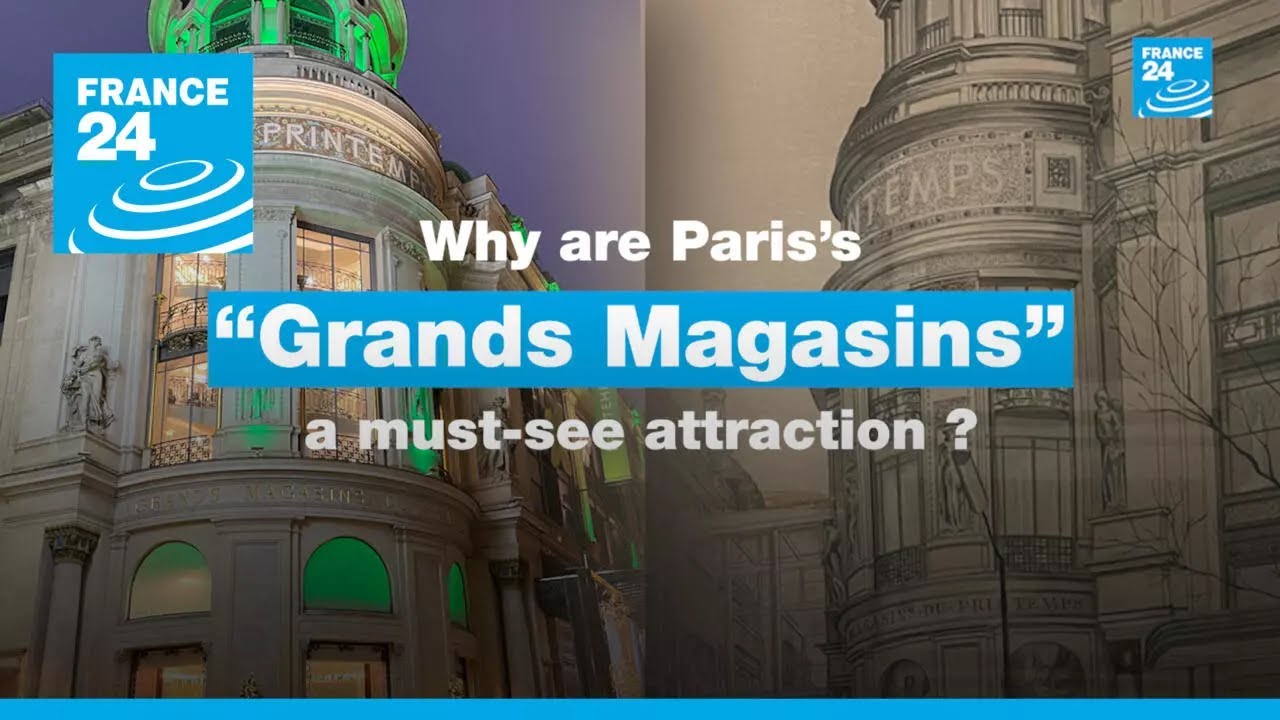 Why are Paris's 'Grands Magasins' a must-see attraction? • FRANCE 24 English