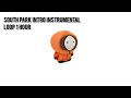South Park Intro Instrumental 1 Hour Loop