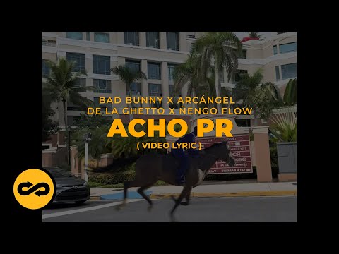 Bad Bunny, Arcangel, De La Ghetto & Ñengo Flow - Acho PR (Letra/Lyrics)