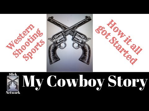 Cowboy Action and Fast Draw: My Story on how I got involved in the Western Shooting Sports. Video