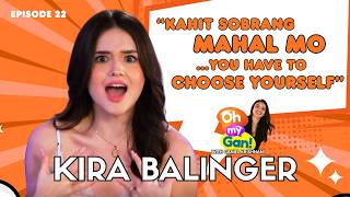 Ep 22 Kira Balinger talks about knowing your value when it comes to love | Oh My Gan! | ABS-CBN News