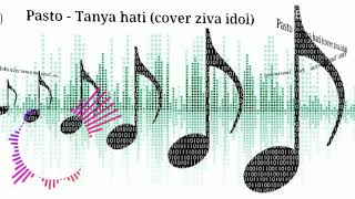 Download lagu Ziva idol Pasto Tanya hati... mp3