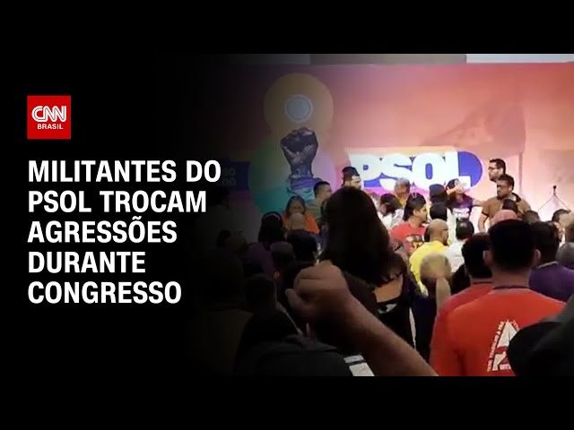 Militantes do PSOL trocam agressões durante congresso | AGORA TARDE