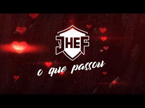 JHEF - O Que Passou (Lyric Vídeo)