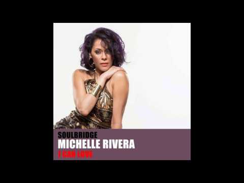 Soulbridge feat  Michelle Rivera   I Can Love Original Mix