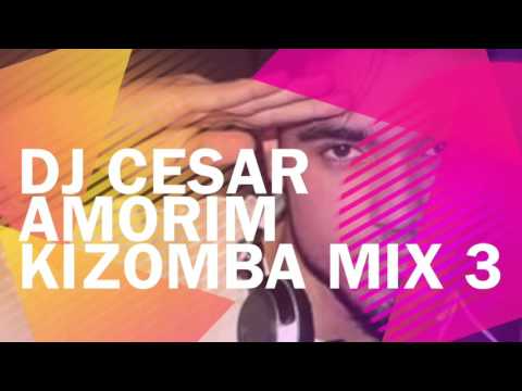 DJ Cesar Amorim - Kizomba Mix 3