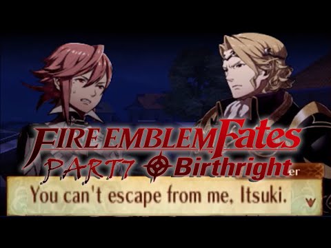FE Fates Birthright (Pt. 7): I've Unleashed Pain