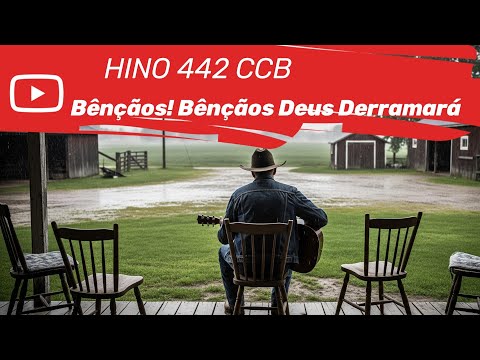 HINO 442 CCB   Bênçãos! Bênçãos Deus Derramará   HINÁRIO 5 COM LETRAS