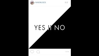 나인뮤지스[9MUSES] :: Yes or No MV (Directed by NINEMUSES)