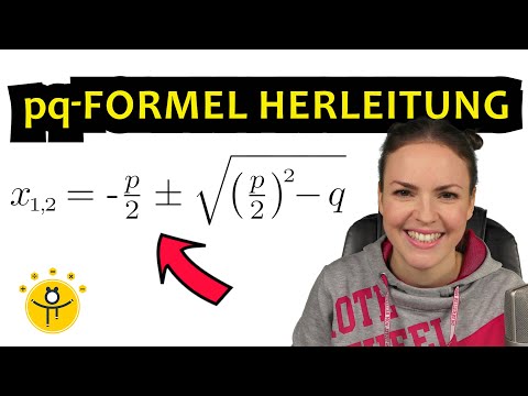 HERLEITUNG pq Formel – Quadratische Ergänzung Schritt für Schritt