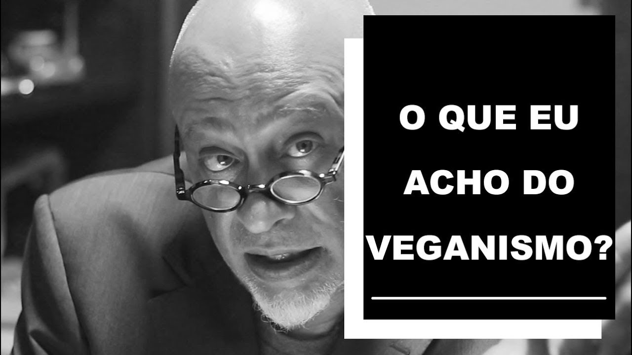 O que eu acho do veganismo? | Luiz Felipe Pondé