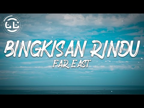 Far East - Bingkisan Rindu (Lyrics)