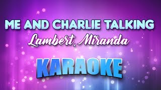 Lambert, Miranda - Me And Charlie Talking (Karaoke &amp; Lyrics)