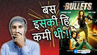 Bullets (MX Player Web Series) Review | Sunny Leone, Karishma Tanna, Vivek Vaswani |