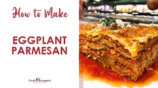 ( Episode 44 ) Eggplant Parmesan Recipe  | Uncle Giuseppe's Recipes