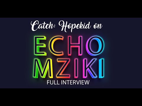 Hopekid Talks About his Brand New masterpiece Featuring Masterpiece | ECHO MZIKI Reloaded