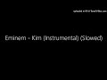 Eminem - Kim (Instrumental) (Slowed)