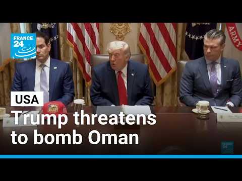 Trump threatens to bomb Oman, as its ally tires to mediate Iran negotiations