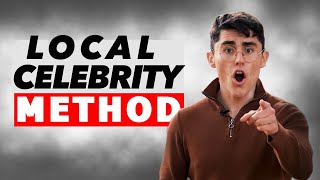 The Local Celebrity Agent Method by Ethan Ashley