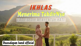 Download lagu Ikhlas Menerima TakdirNya - Duasalapan Band (Original Lirik Video) | Lagu Sedih Menyentuh Hati ❤️❤️ mp3