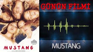 "Mustang" - Günün OK GİBİ Filmi