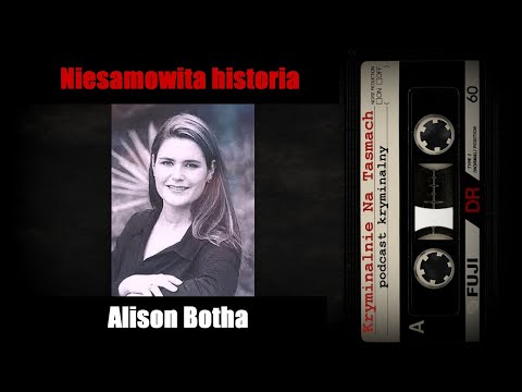 Niesamowita historia Alison Botha - podcast kryminalny | Kryminalnie Na Taśmach