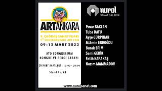 ARTANKARA 9. ÇAĞDAŞ SANAT FUARI  9 -  13 Mart 2023 ,                           A