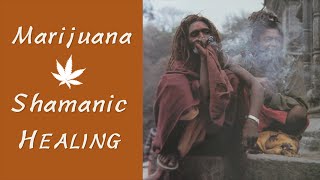 Marijuana Shamanic Healing