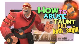 TF2: How to abuse taunt kill on koth_suijin [FUN/GunMettle update]