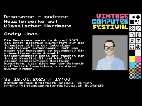 VCFZH25 Vortrag Von Andry Joos: Demoszene - moderne Meisterwerke auf klassischer Hardware