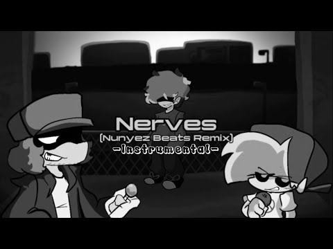 FNF Nerves (Nunyez Beats Remix) *Instrumental*