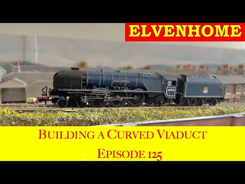 N Gauge Model Railway Layout Building a Viaduct: Elvenhome EP125