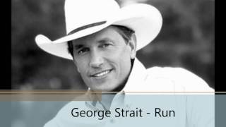 George Strait Lyrics - Run [HD]