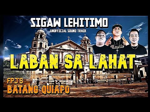 FPJ'S BATANG QUIAPO SONG BY : SIGAW LEHITIMO