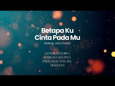 Betapa Ku Cinta Pada Mu - Versi DUSUN
