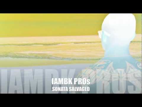 IAMBK PROs - Sonata Salvaged