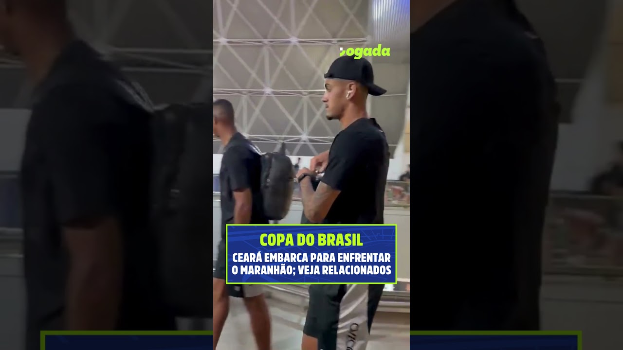 Imagem da notícia Ceará embarca para enfrentar o Maranhão pela Copa do Brasil; veja relacionados