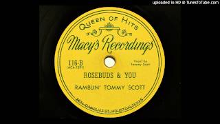 Ramblin' Tommy Scott - Rosebuds & You (Macy's 116) [1949 pre-rockabilly]