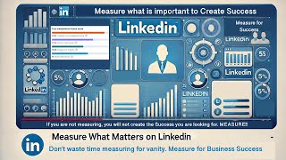 Measure for Success when Using LinkedIn as a Business Tool - 2025 Update