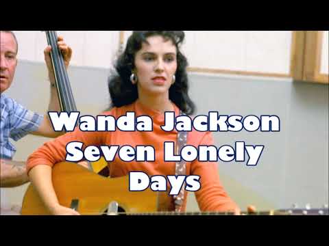 Seven Lonely Days - Wanda Jackson