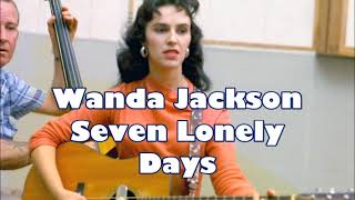 Wanda Jackson   Seven Lonely Days    +   lyrics