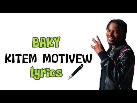 KITEM MOTIVEW BAKY LYRICS