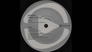 Kamasutra - Where Is The Love (Love Dub) (1999)