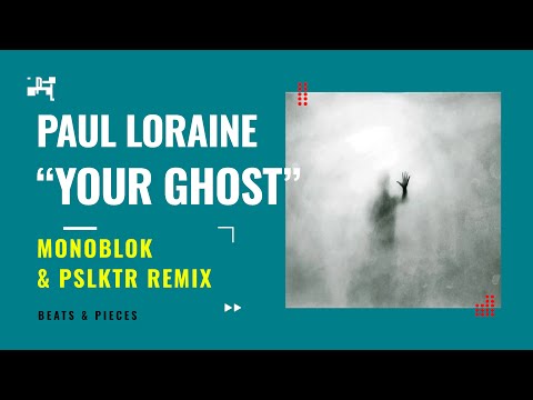 Paul Loraine “Your Ghost” (Monoblok & Pslktr Remix)