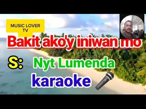 BAKIT AKO'Y INIWAN MO (VIDEOKE VERSION)